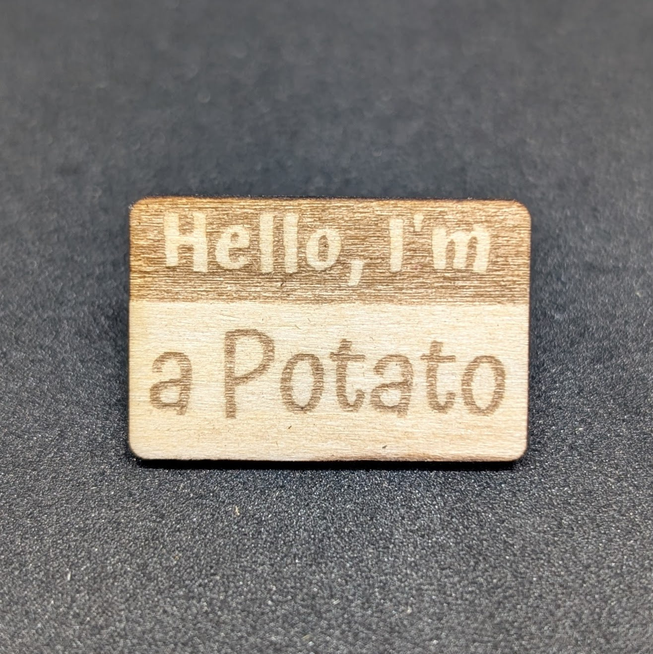 T&T: Handmade Wood "I'm a Potato" Pins