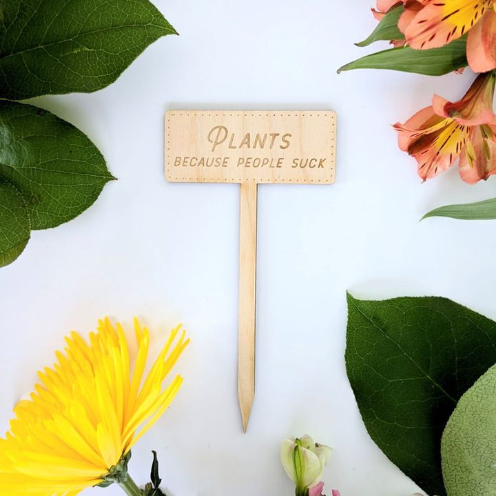 North to South Designs: Wood: Garden Marker: Plants, Because People Suck